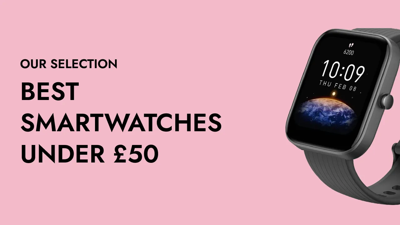 Buying Guide: Best Smartwatches Under £50