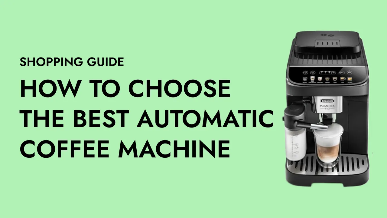 Buying guide: how to choose the best automatic coffee machine - TOP 10 on the market