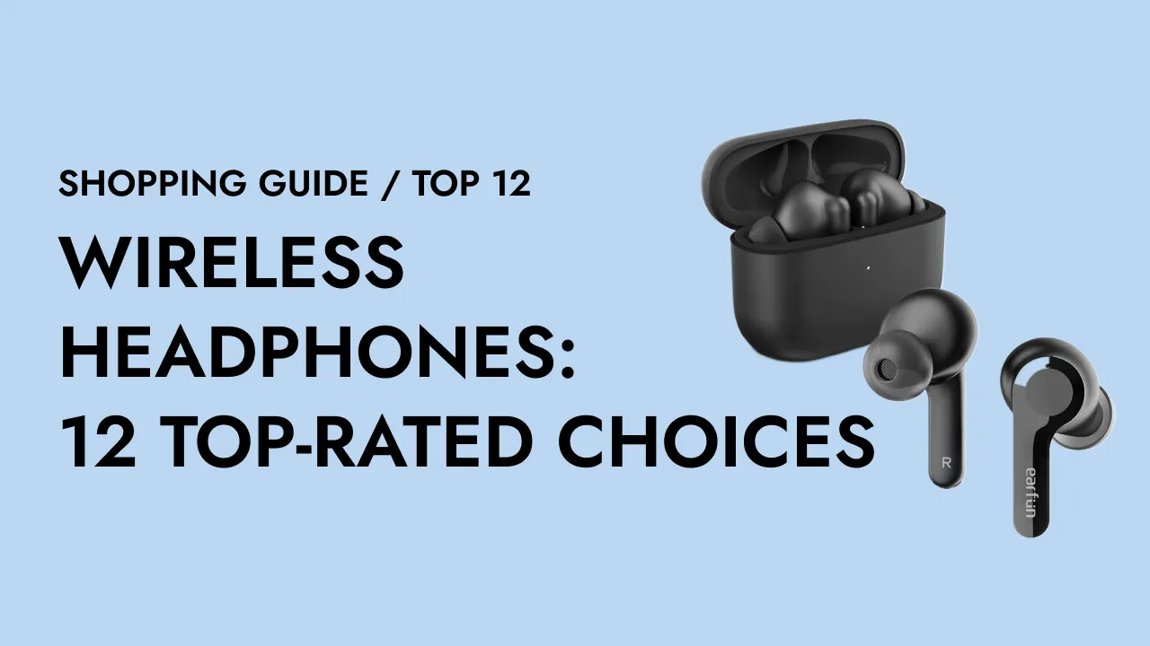 Wireless Earbuds: 12 Top-Rated Options